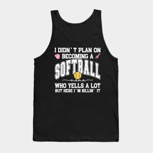 I Didn't Plan On Becoming a Softball Mama Mom Mother Support Tank Top